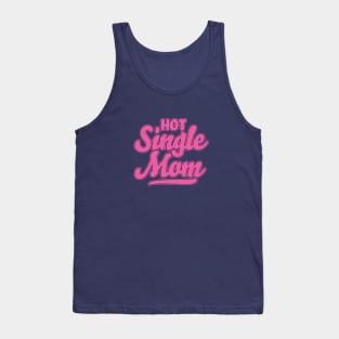 Hot Single Mom Tank Top